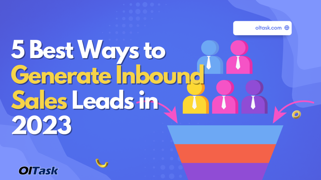 5 Best Ways to Generate Inbound Sales Leads in 2023