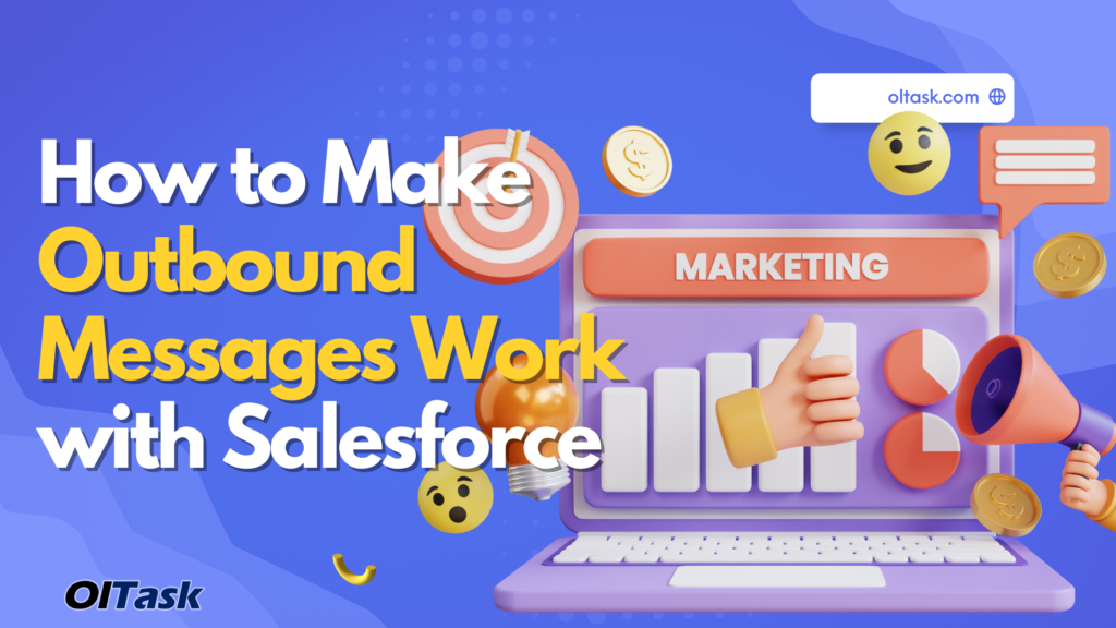 Mastering Salesforce: How Outbound Messages Can Amplify Your Sales