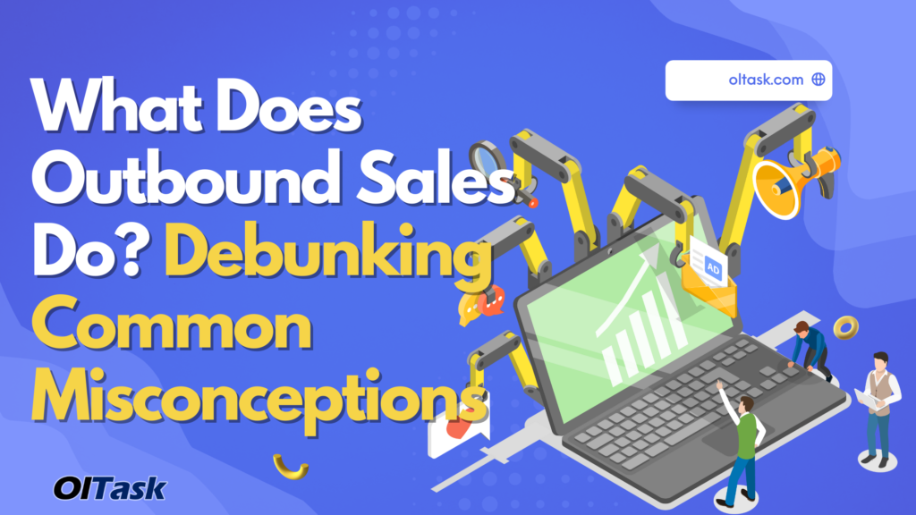 What Does Outbound Sales Do_ Debunking Common Misconceptions