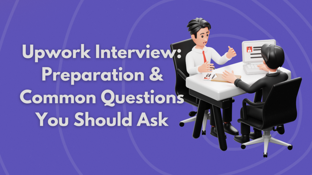 a cartoon of an interview being conducted beside a text that says "upwork interview: preparation and common questions you should ask"
