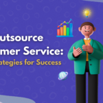 Featured Image for an article entitled "Outsource Customer Service: Key Strategies for Success