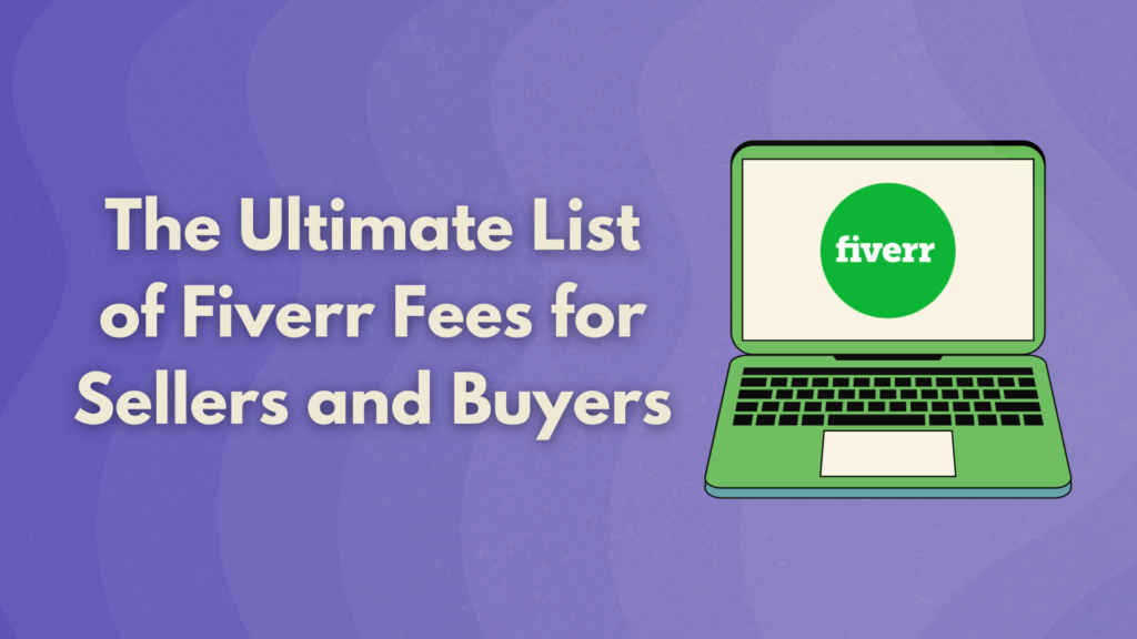 a laptop with a Fiverr logo beside the title "The Ultimate List of Fiverr Fees for Sellers and Buyers"